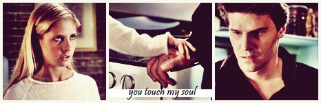 You_touch_my_soul_banner_by_16buffy.jpg